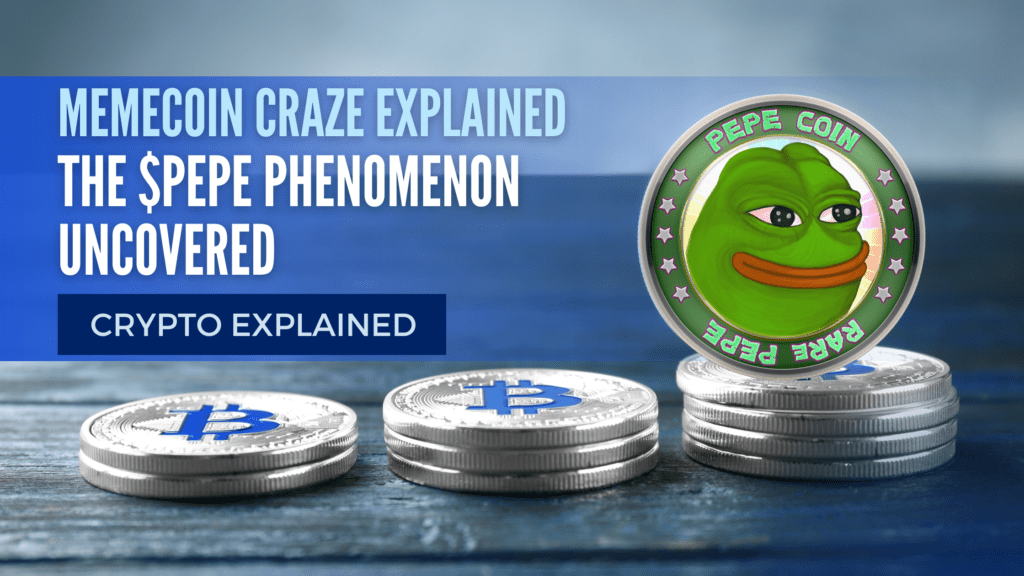 Memecoin craze explained with the $PEPE phenomenon and stacks of bitcoin coins representing growth