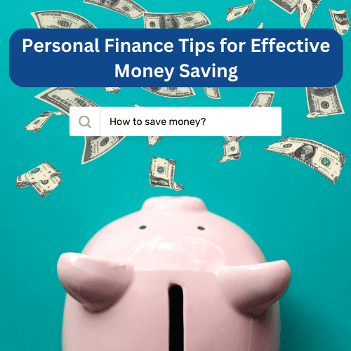 Piggy bank with money notes and text reading 'Personal Finance Tips For Effective Money Saving'