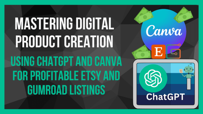 Cover image featuring the title 'Mastering Digital Product Creation' with logos of ChatGPT, Canva, Etsy, and Gumroad on a black crystallised lattice background with a green border.