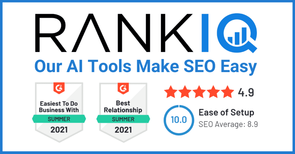 RankIQ logo with subtitle 'Our AI Tools Make SEO Easy' and awards for 'Easiest to Do Business With 2021' and 'Best Relationship 2021' with a 4.9-star rating.